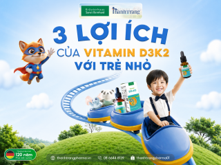Khám phá 3 lợi ích của D3K2 giúp bé phát triển toàn diện